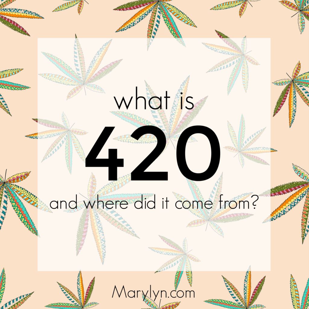 420: Forever A Part Of Cannabis Lore & Culture • Marylyn